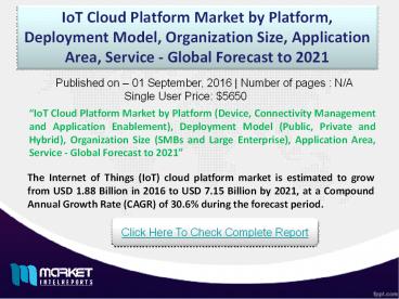 Global IoT Cloud Platform Market, Market Share, Size, Forecast and Trends by 2016