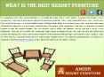 What Is the Best Resort Furniture PowerPoint PPT Presentation