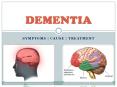 Dementia : Symptoms, Causes and Treatment PowerPoint PPT Presentation