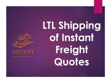 LTL Shipping of Instant Freight Quotes