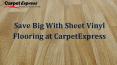 Save Big With Sheet Vinyl Flooring at CarpetExpress
