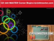 CJS 240 MASTER Career Begins/cjs240master.com