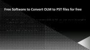 Free software to convert olm to pst