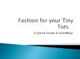 Fashion for your Tiny Tots PowerPoint PPT Presentation