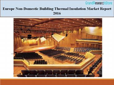 Europe Non-Domestic Building Thermal Insulation Market Report 2016
