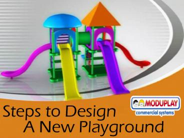 Staps to Design A New Playgraound