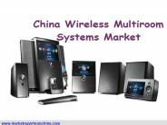 China Wireless Multiroom Systems Market