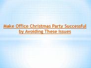 Make Office Christmas Party Successful by Avoiding These Issues