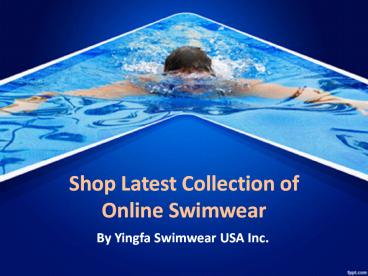 Shop Online Swimwear from Yingfa Swimwear USA