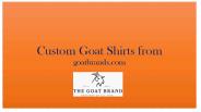 Custom Goat Shirts from goatbrands.com