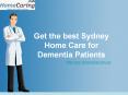 Get the best Sydney Home Care for Dementia Patients PowerPoint PPT Presentation