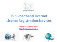 ISP Broadband Internet License Registration Services Delhi India PowerPoint PPT Presentation