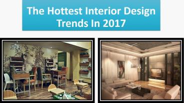 The Hottest Interior Design Trends In 2017