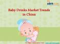 China Baby Drinks Market Trends: Aarkstore PowerPoint PPT Presentation