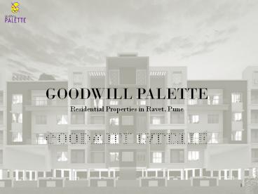 Goodwill Palette, Residential Properties in Ravet Pune