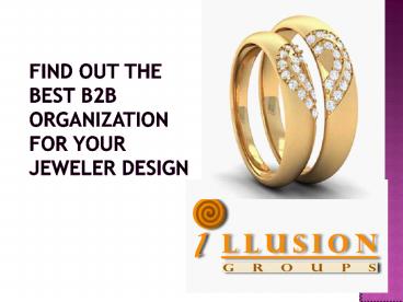 Find out the best B2B organization for your jeweler design