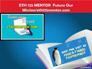 ETH 125 MENTOR  Future Our Mission/eth125mentor.com