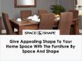 Give Appealing Shape To Your Home Space With The Furniture By Space And Shape PowerPoint PPT Presentation