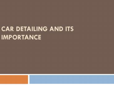Car Detailing And Its Importance