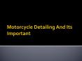 Motorcycle Detailing And Its Important PowerPoint PPT Presentation