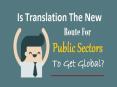 Is Translation The New Route For Public Sectors To Get Global? PowerPoint PPT Presentation