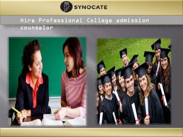 Hire Professional College admission counselor