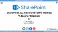SharePoint 2013 InfoPath Forms Training Videos for Beginner PowerPoint PPT Presentation