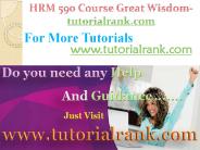 HRM 590 Course Great Wisdom / tutorialrank.com