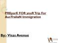 Prepare your journey for Australia Immigration PowerPoint PPT Presentation