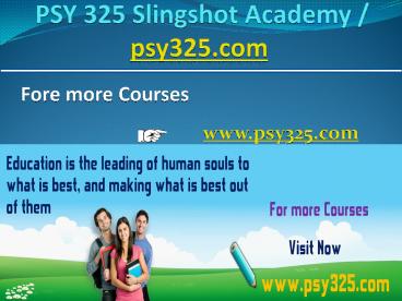 PSY 325 Slingshot Academy / psy325.com
