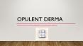 Opulent Derma - http://www.topwellnesspro.com/opulent-derma/ PowerPoint PPT Presentation