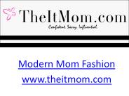 Modern Mom Style - www.theitmom.com