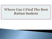 Where Can I Find The Best Rattan baskets