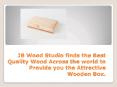 JB Wood Studio can provide you best wooden box. PowerPoint PPT Presentation