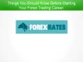 Things you should know before starting your forex trading career. PowerPoint PPT Presentation