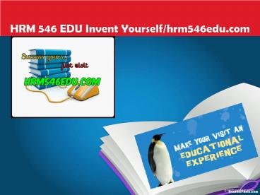 HRM 546 EDU Invent Yourself/hrm546edu.com
