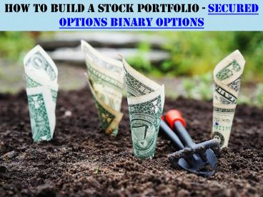 How to Build a Stock Portfolio - Secured Options Binary Options