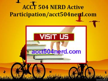 ACCT 504 NERD Active Participation/acct504nerd.com