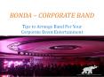 Tips to Arrange Band For Your Corporate Event Entertainment – Bonda PowerPoint PPT Presentation