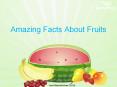 Amazing Facts About Fruits PowerPoint PPT Presentation