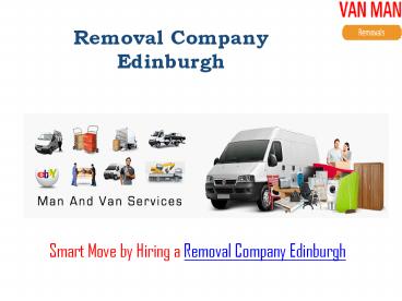 Removal company Edinburgh-Van Man Edinburgh