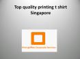 Top quality printing t shirt Singapore PowerPoint PPT Presentation