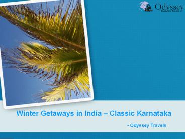 Winter Holiday Package In Karnataka India - Odyssey Travels