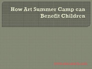 How Art Summer Camp can Benefit Children