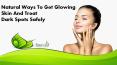 Natural Ways To Get Glowing Skin And Treat Dark Spots Safely PowerPoint PPT Presentation