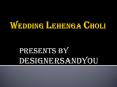 Latest Wedding Lehenga Choli Collection | Designer Lehenga Designs 2016-2017. PowerPoint PPT Presentation