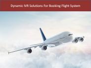 Dynamic IVR Solutions For Booking Flight System