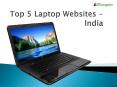 Top 5 laptops websites PowerPoint PPT Presentation