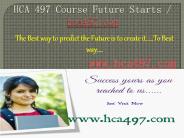 HCA 497 Course Future Starts / hca497dotcom