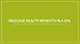Massage Health Benefits in a SPA PowerPoint PPT Presentation